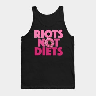 RIOTS NOT DIETS Tank Top